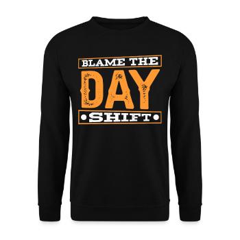 Blame the day shift night shift work - Unisex Sweatshirt - black - Front - Alina (178cm) & Michal (187cm)