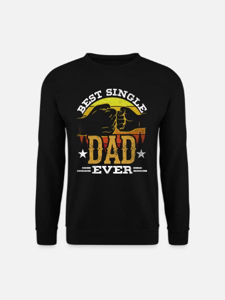 Best Single Father Ever Dad - Unisex Sweatshirt - black