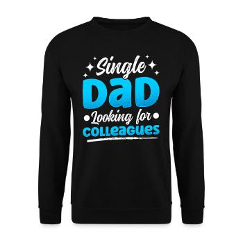 Single Dad Looking for Colleagues Father Papa - Unisex Sweatshirt - black - Front - Alina (178cm) & Michal (187cm)
