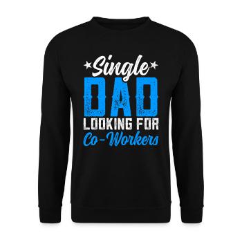 Single Father Looking for Employee Dad - Unisex Sweatshirt - black - Front - Alina (178cm) & Michal (187cm)