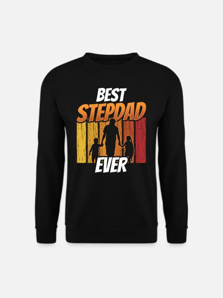 Best Stepfather Ever Stepdad Stepdad - Unisex Sweatshirt - black