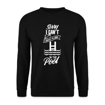 I can't I have plans for the pool sorry - Unisex Sweatshirt - black - Front - Alina (178cm) & Michal (187cm)
