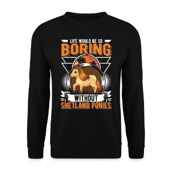Life would be so boring without Shetland Ponies - Unisex Pullover - Schwarz - Vorne - Alina (178cm) & Michal (187cm)