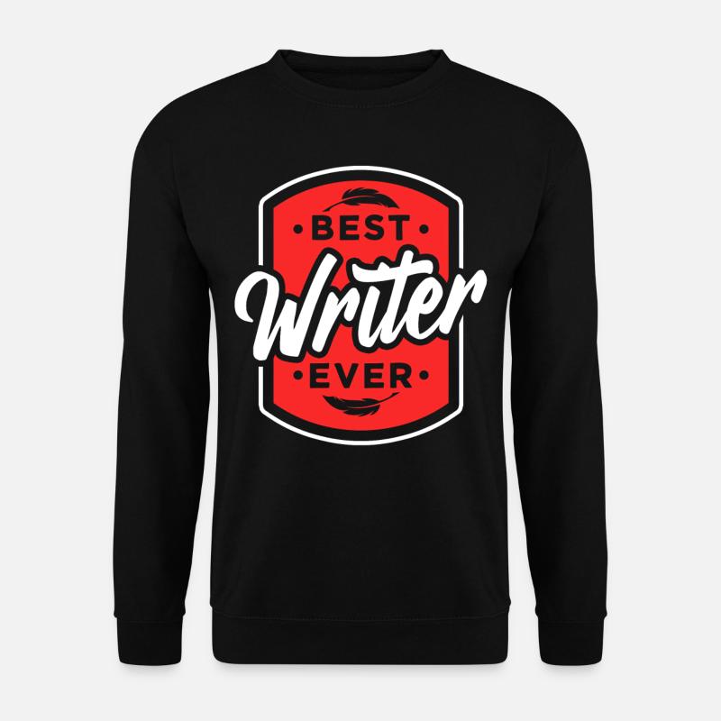 Meilleur écrivain de tous les temps - Sweat-shirt Unisexe - noir