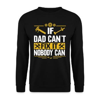 If Dad can't fix it, no one can fix it - Unisex Sweatshirt - black - Front - Alina (178cm) & Michal (187cm)