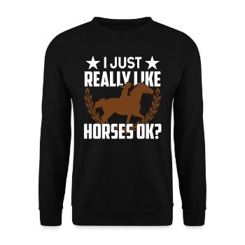 I just like horses very okay? Horse Riding - Unisex Sweatshirt - black - Front - Alina (178cm) & Michal (187cm)