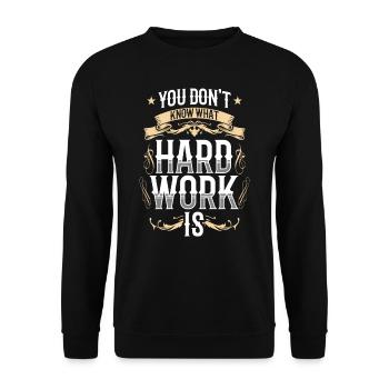 You don't know what hard work is Papa Father - Unisex Sweatshirt - black - Front - Alina (178cm) & Michal (187cm)