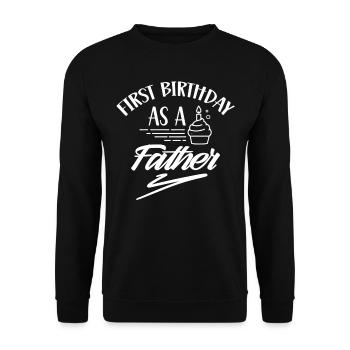 First Birthday As a Father Party Daddy Papa - Unisex Sweatshirt - black - Front - Alina (178cm) & Michal (187cm)