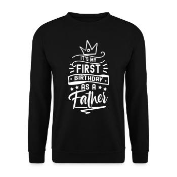 Es Ist Mein Erster Geburtstag Als Vater Papa Papi - Unisex Pullover - Schwarz - Vorne - Alina (178cm) & Michal (187cm)