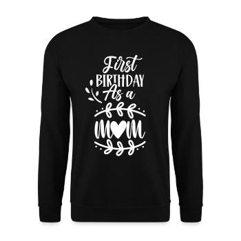 First birthday as mother party mom mom - Unisex Sweatshirt - black - Front - Alina (178cm) & Michal (187cm)