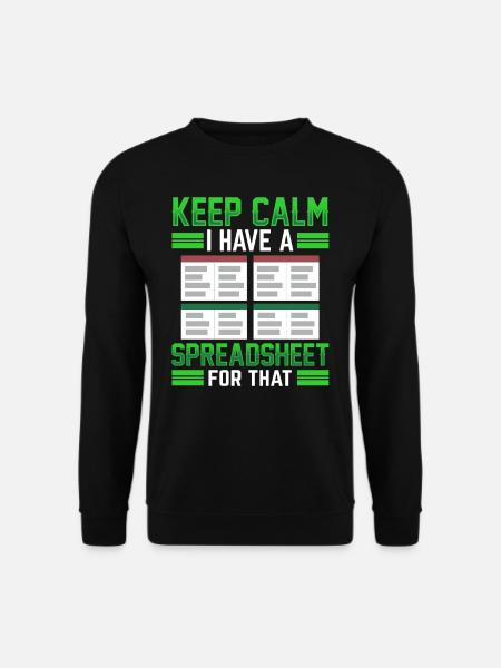 Ich Habe Ein Spreadsheet Dafür Tabelle Buchhalter - Unisex Pullover - Schwarz
