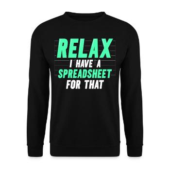 Relax I have a spreadsheet for this - Unisex Sweatshirt - black - Front - Alina (178cm) & Michal (187cm)