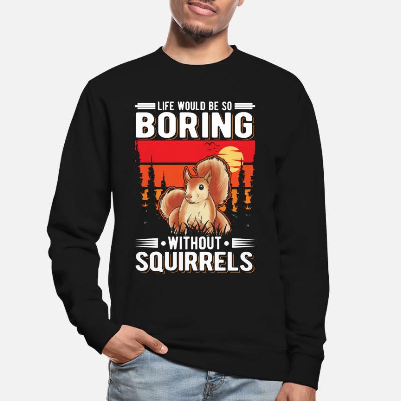 Squirrel Gift Squirrel Grey Squirrel Unisex Sweatshirt