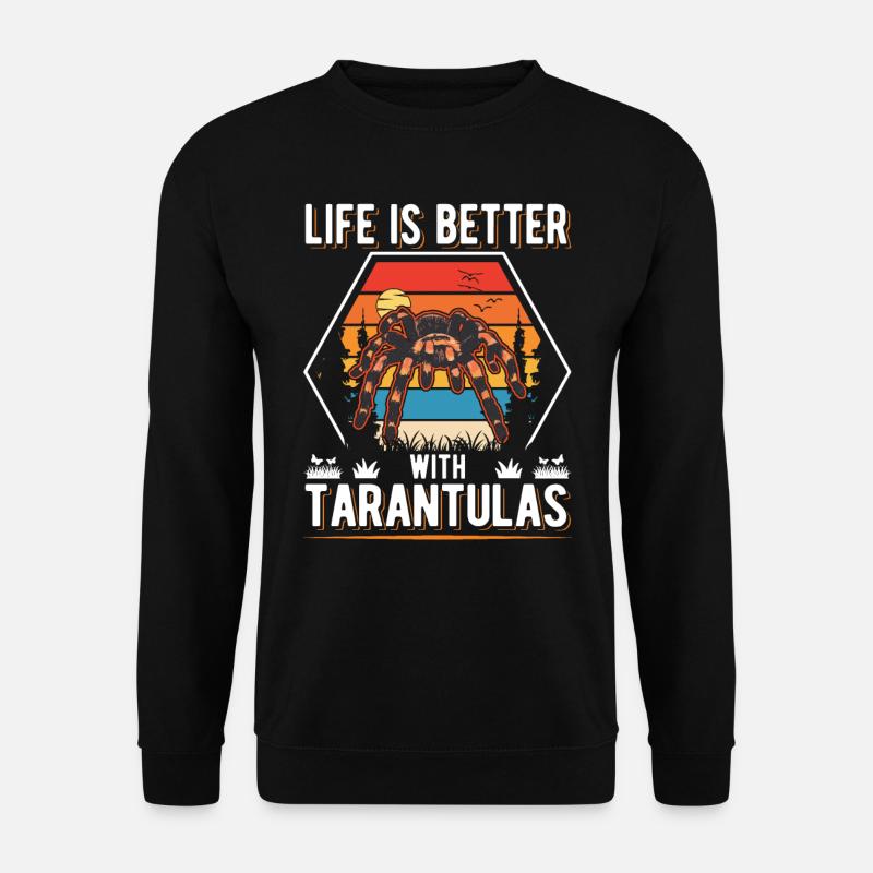 Life is better with Tarantulas Tarantel - Unisex Pullover - Schwarz