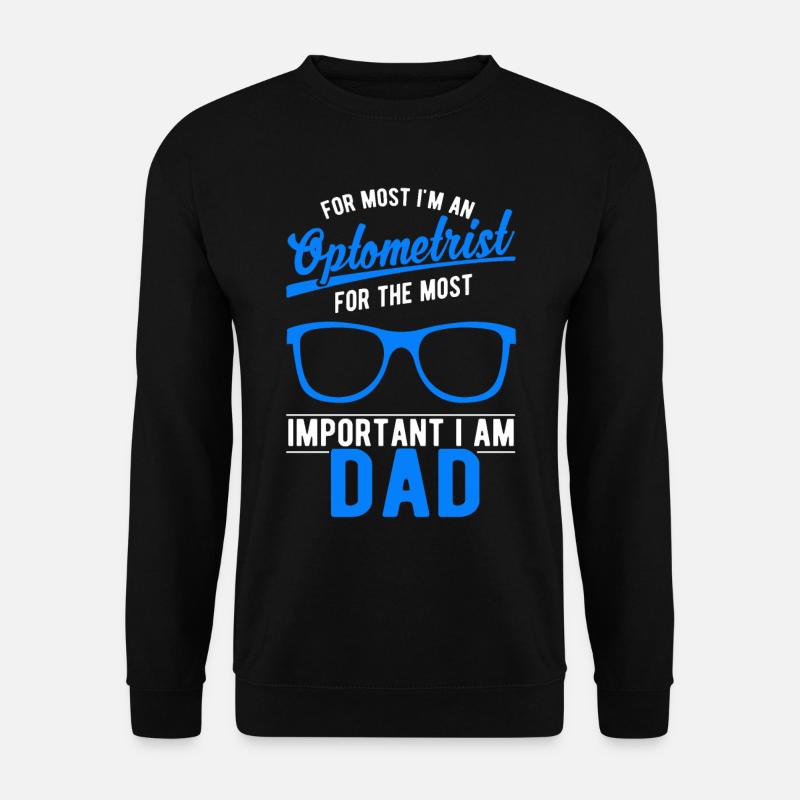 Optician Father Optician Gift - Unisex Sweatshirt - black