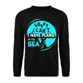 I'm sorry I can't I have plans in the sea - Unisex Sweatshirt - black - Front - Alina (178cm) & Michal (187cm)
