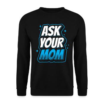 Frag Deine Mutter Vater Tag Vater Papa Papi - Unisex Pullover - Schwarz - Vorne - Alina (178cm) & Michal (187cm)