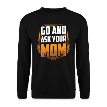 Go And Ask Your Mother Father Daddy Sayings Daddy - Unisex Sweatshirt - black - Front - Alina (178cm) & Michal (187cm)