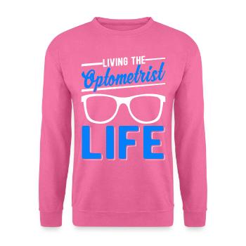 Living the Optometrist Life Optiker - Unisex Pullover - Pink - Vorne