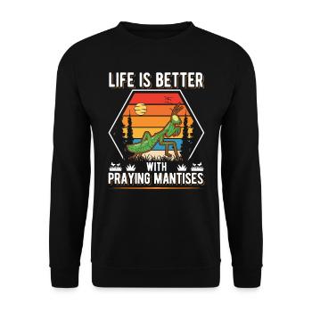 Life is better with Praying Mantises - Unisex Sweatshirt - black - Front - Alina (178cm) & Michal (187cm)