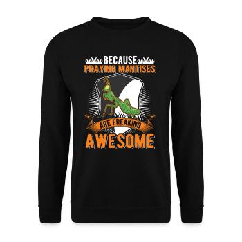 Because Praying Mantises are freaking awesome - Unisex Sweatshirt - black - Front - Alina (178cm) & Michal (187cm)
