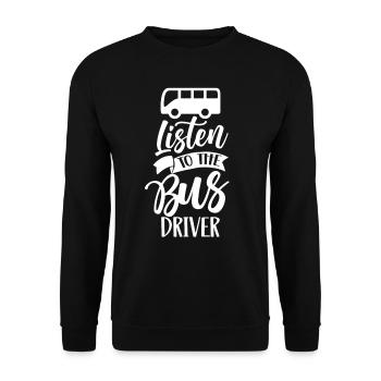 Listen To The Bus Driver Bus Travel Coach - Unisex Sweatshirt - black - Front - Alina (178cm) & Michal (187cm)