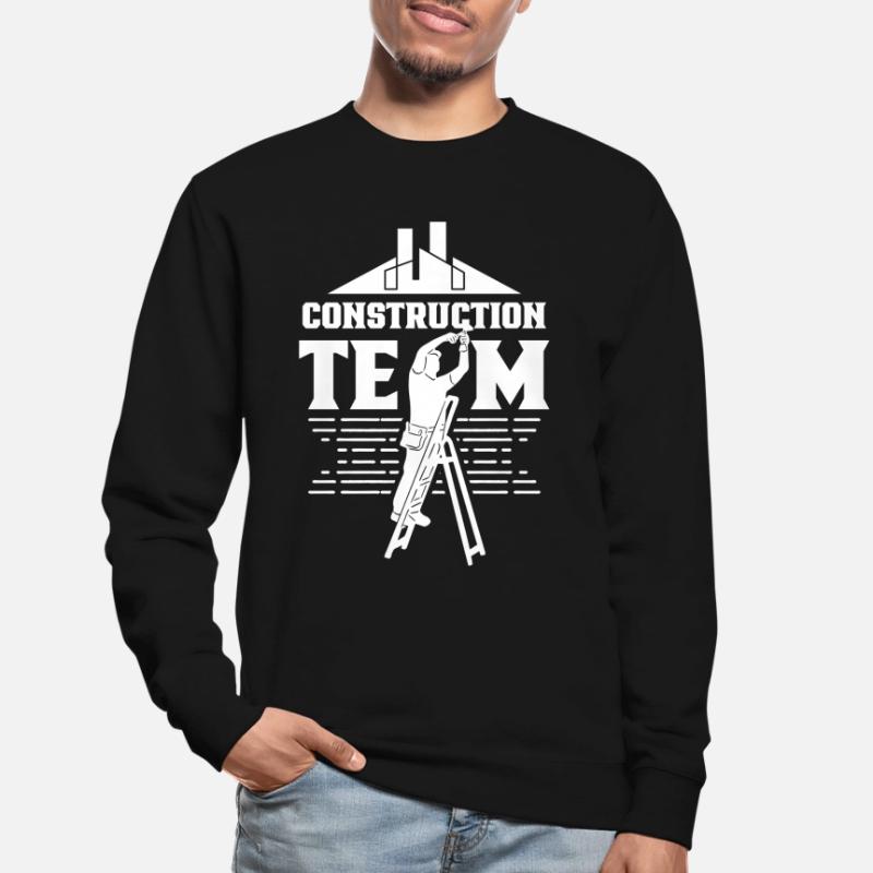 Construction Team Teamwork Construction site Construction workers Unisex Sweatshirt