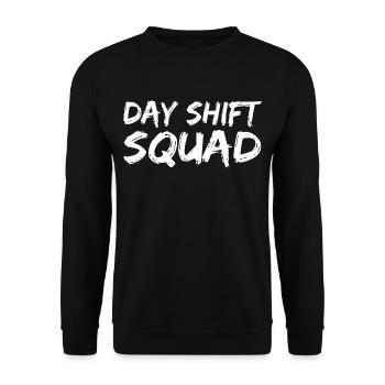 Day Shift Team Sayings Shift Work Day Shift - Unisex Sweatshirt - black - Front - Alina (178cm) & Michal (187cm)
