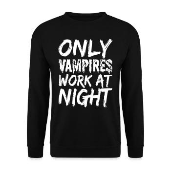 Only vampires work at night sayings day shift - Unisex Sweatshirt - black - Front - Alina (178cm) & Michal (187cm)