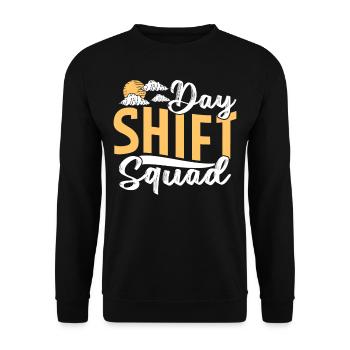 Team Day Shift Sayings Day Shift Work - Unisex Sweatshirt - black - Front - Alina (178cm) & Michal (187cm)
