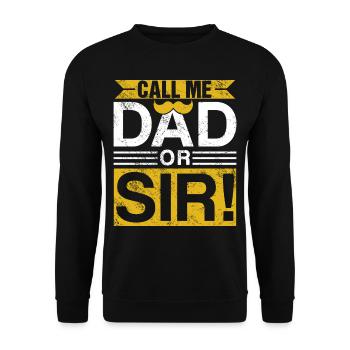 Call Me Papa Or Sir Father Day Father Daddy - Unisex Sweatshirt - black - Front - Alina (178cm) & Michal (187cm)