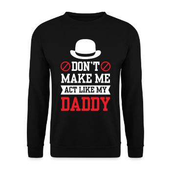 Zwing Mich Nicht Mich Wie Mein Daddy Zu Verhalten - Unisex Pullover - Schwarz - Vorne - Alina (178cm) & Michal (187cm)