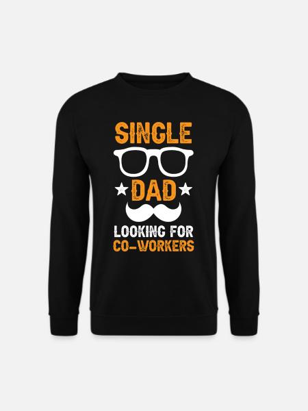Single Dad Sucht Mitstreiter Alleinerziehend Papa - Unisex Pullover - Schwarz