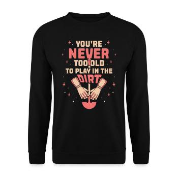 Tu n’es jamais trop vieux pour jouer dans la terre grand-mère - Sweat-shirt Unisexe - noir - Devant - Alina (178cm) & Michal (187cm)