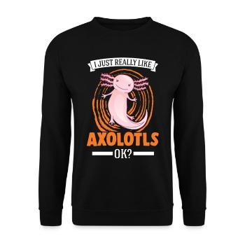 I just really like Axolotls, ok Schwanzlurch - Unisex Pullover - Schwarz - Vorne - Alina (178cm) & Michal (187cm)