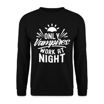 Only vampires work at night sayings day shift - Unisex Sweatshirt - black - Front - Alina (178cm) & Michal (187cm)