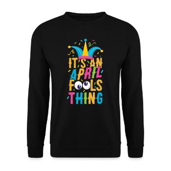 This Is An April Fool's Joke Thing April Joke - Unisex Sweatshirt - black - Front - Alina (178cm) & Michal (187cm)