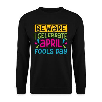 Caution I Celebrate April Fool's Joke April Joke - Unisex Sweatshirt - black - Front - Alina (178cm) & Michal (187cm)