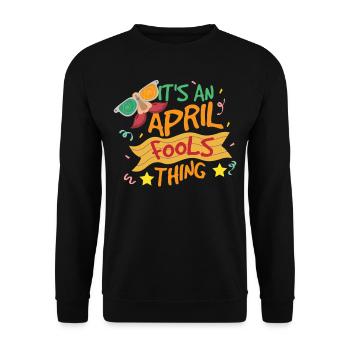 This Is An April Fool's Joke Thing April - Unisex Sweatshirt - black - Front - Alina (178cm) & Michal (187cm)