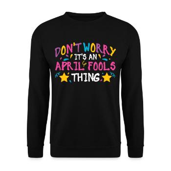 Don't Worry This Is An April Fool's Joke April - Unisex Sweatshirt - black - Front - Alina (178cm) & Michal (187cm)