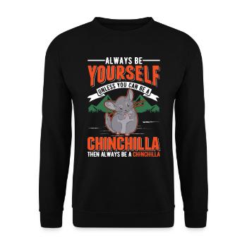 Soyez toujours vous-même à moins que vous ne puissiez être un Chinchilla - Sweat-shirt Unisexe - noir - Devant - Alina (178cm) & Michal (187cm)