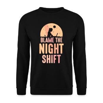 Blaming the night shift Sayings - Unisex Sweatshirt - black - Front - Alina (178cm) & Michal (187cm)