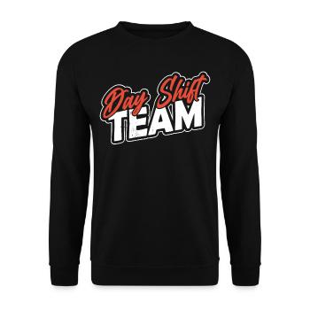Team of the day shift day shift shift work - Unisex Sweatshirt - black - Front - Alina (178cm) & Michal (187cm)