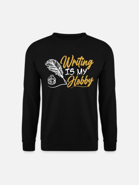 Schreiben Ist Mein Hobby Autor Schreiber - Unisex Pullover - Schwarz