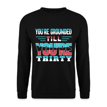 You Have House Arrest Until You Thirty Are Daddy Papa - Unisex Sweatshirt - black - Front - Alina (178cm) & Michal (187cm)