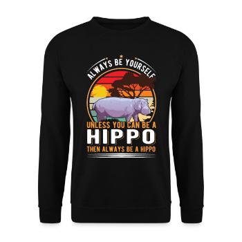 Always be yourself Hippo Nilpferd Flusspferd - Unisex Sweatshirt - black - Front - Alina (178cm) & Michal (187cm)