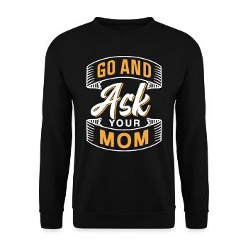 Allez demander à votre mère en disant Papa Papa Père - Sweat-shirt Unisexe - noir - Devant - Alina (178cm) & Michal (187cm)