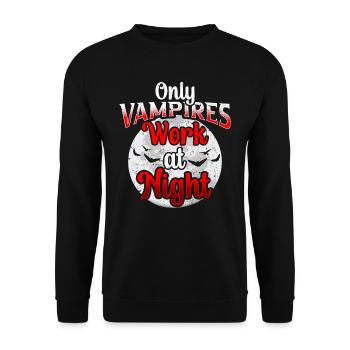 Only vampires work day shift sayings at night - Unisex Sweatshirt - black - Front - Alina (178cm) & Michal (187cm)