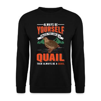 Always be yourself Quail Wachtel - Unisex Pullover - Schwarz - Vorne - Alina (178cm) & Michal (187cm)