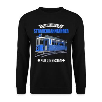 Straßenbahn Geschenk Straßenbahnfahrer Tram S-Bahn - Unisex Pullover - Schwarz - Vorne - Alina (178cm) & Michal (187cm)
